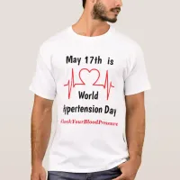 May 17th  is World Hypertension Day T-Shirt