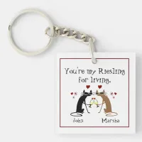 You're My Riesling for Living Keychain