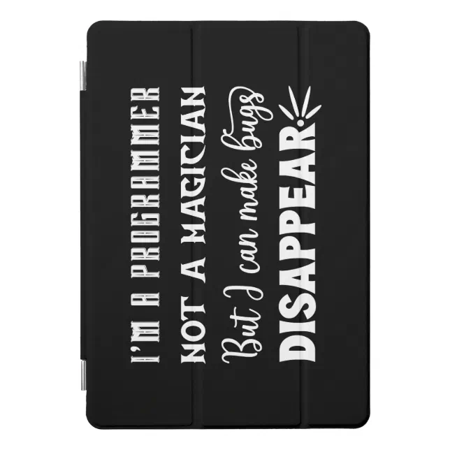 I'm a programmer, I can make bug disappear iPad Pro Cover