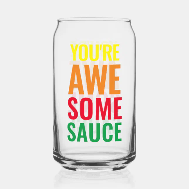 You're Awesomesauce! World Compliment Day Can Glass