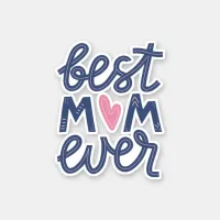 Best Mom Ever Celebration Sticker