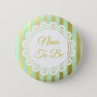 Mint Green and Gold Striped Nana to Be Button