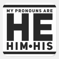 My Pronouns are HE HIM HIS Square Sticker