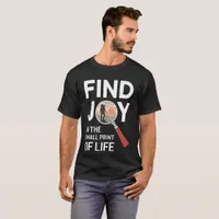 Find Joy in Details of Life - Custom Inspirational T-Shirt