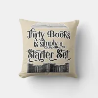 Only Thirty Books Funny Reading Design Throw Pillow