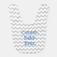 Cutest Baby Ever Blue and Gray Chevron Striped Bib