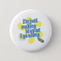 Fun Make It Up Imagination Slogan Pinback Button