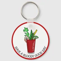 Have a Bloody Good Day, Funny Pun   Keychain