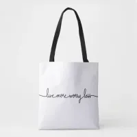 Live More Worry Less | Minimalist Tote Bag
