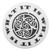 "It Is What It Is" Meme and Swirling Celtic Design Eraser