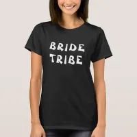 Bachelorette Party Black White Bride Tribe Name T-Shirt