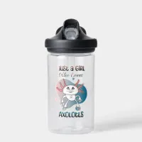 Just a Girl who Loves Axolotls Water Bottle