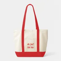 Anti-Valentine's No Love for You Tote Bag