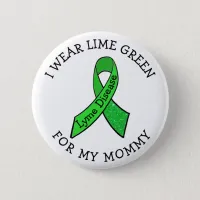 I Wear Lime Green for my Mommy Lyme Button