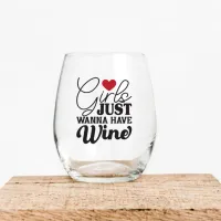 Girls Just Wanna Have Wine Stemless Glass