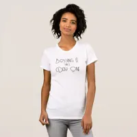 Bossing it Since Day One Bossy Funny Hillarious T-Shirt