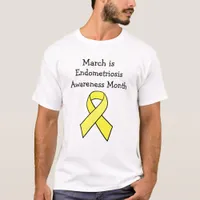 March is Endometriosis Awareness Month T-Shirt