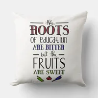 the roots of education are bitter teachers throw pillow