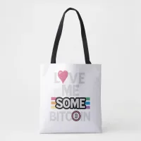 "Love me Some Bitcoin" Tote Bag