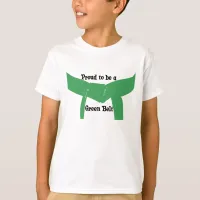 Martial Arts Proud to be a Green Belt T-Shirt