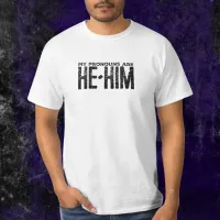 My Pronouns are He Him Grunge  T-Shirt