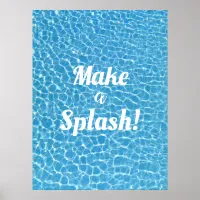 Make A Splash Motivational Poster