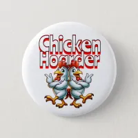 Funny Chicken Hoarder Button