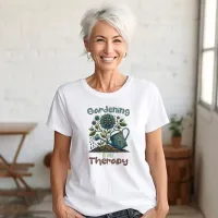 Gardening is my Therapy White T-Shirt