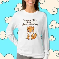 Thumbnail for Squirrel Appreciation Day January 21st T-Shirt