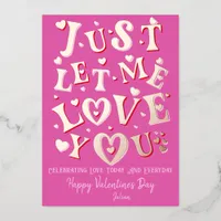 Just Let Me Love You Pink Hearts Valentine's Day Foil Holiday Card