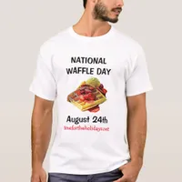 August 24th is National Waffle Day Funny Holidays T-Shirt