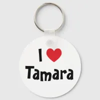 I Love Tamara Keychain