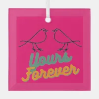 Forever Yours Glass Square Ornament