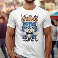 Rebellious Feline With Statement: I Dont Need Your T-Shirt