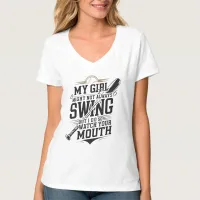 My Girl Might Not Always Swing But I Do So T-Shirt