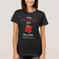 Pick Strawberries Day - May 20th T-Shirt