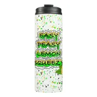 Easy Peasy Lemon Squeezy  Thermal Tumbler