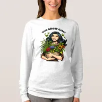 You Grow Girl  | Funny Retro Plant-Lovers T-Shirt