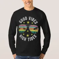 Stylish Sunglasses With Good Vibes High Tides T-Shirt