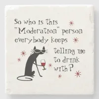 Who Is This Moderation Funny Wine Quote Stone Coaster