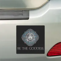 Be The Goddess Car Magnet