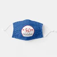 50 & Fabulous Birthday 50th Party Blue White Dots Adult Cloth Face Mask