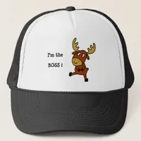 I'm the Boss! Funny moose   Trucker Hat