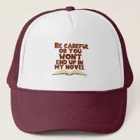 Careful Funny Character Author Slogan Trucker Hat