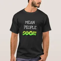 Mean People Suck Humorous Shirt