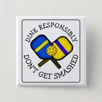 Funny Pickleball Pun | Don't Get Smashed     Button