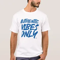 Authentic Vibes Only Epic Statement  T-Shirt