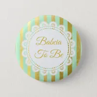 Mint Green and Gold Striped Babcia to Be Button