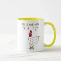 Until I've Had My Coffee, Cluck Off| Funny Chicken Mug