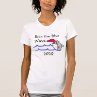 Ride the Blue Wave Democrat Support Political T-Shirt